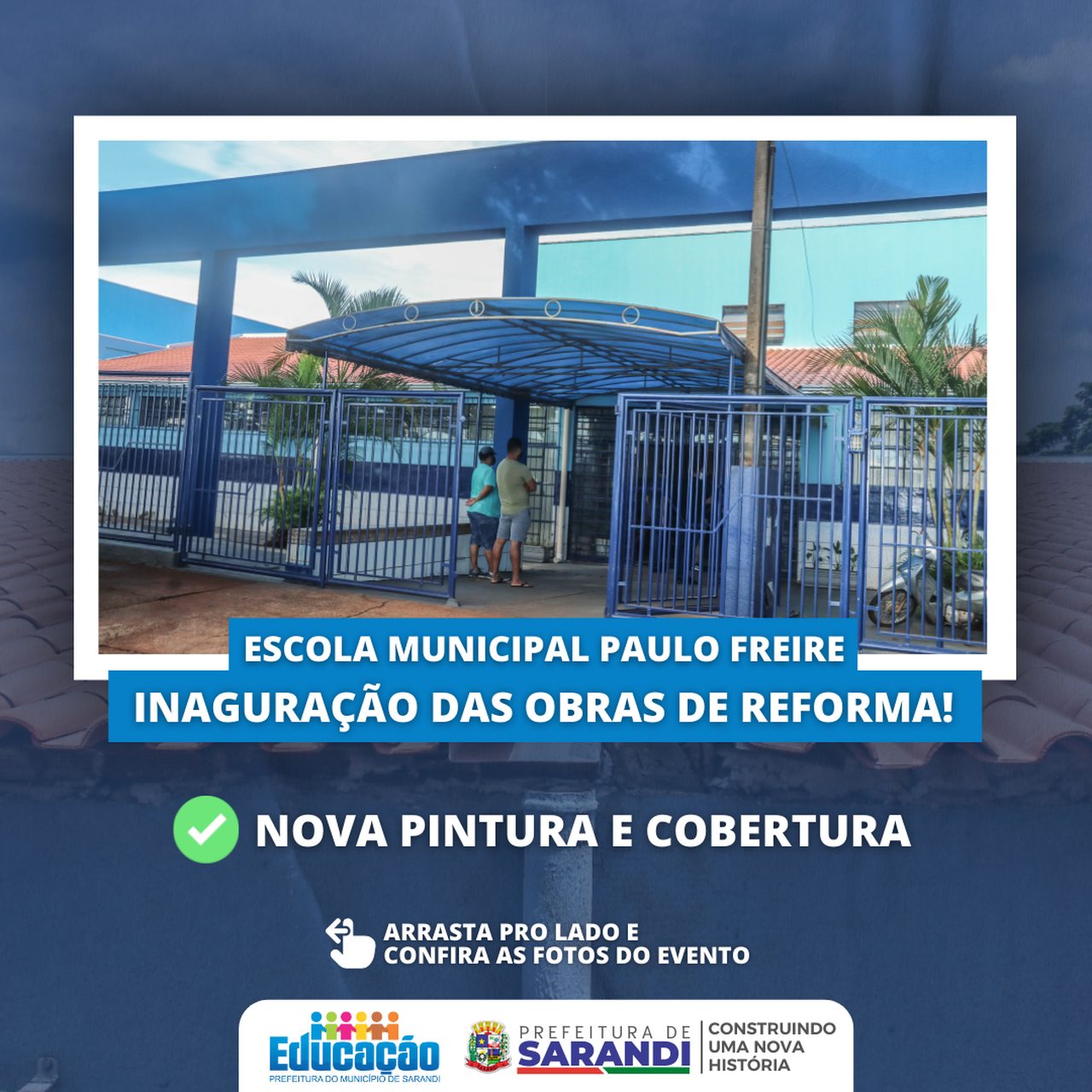 Prefeitura do Município de Sarandi através da Secretaria de Educação realiza inauguração da reforma da Escola Municipal Professor Paulo Freire